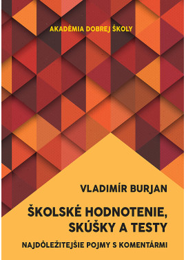 Školské hodnotenie, skúšky a testy.